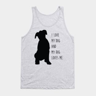 I Love My Dog and My Dog Loves Me. Tank Top